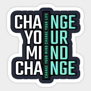 Change Your Mind Change Your Life Sticker